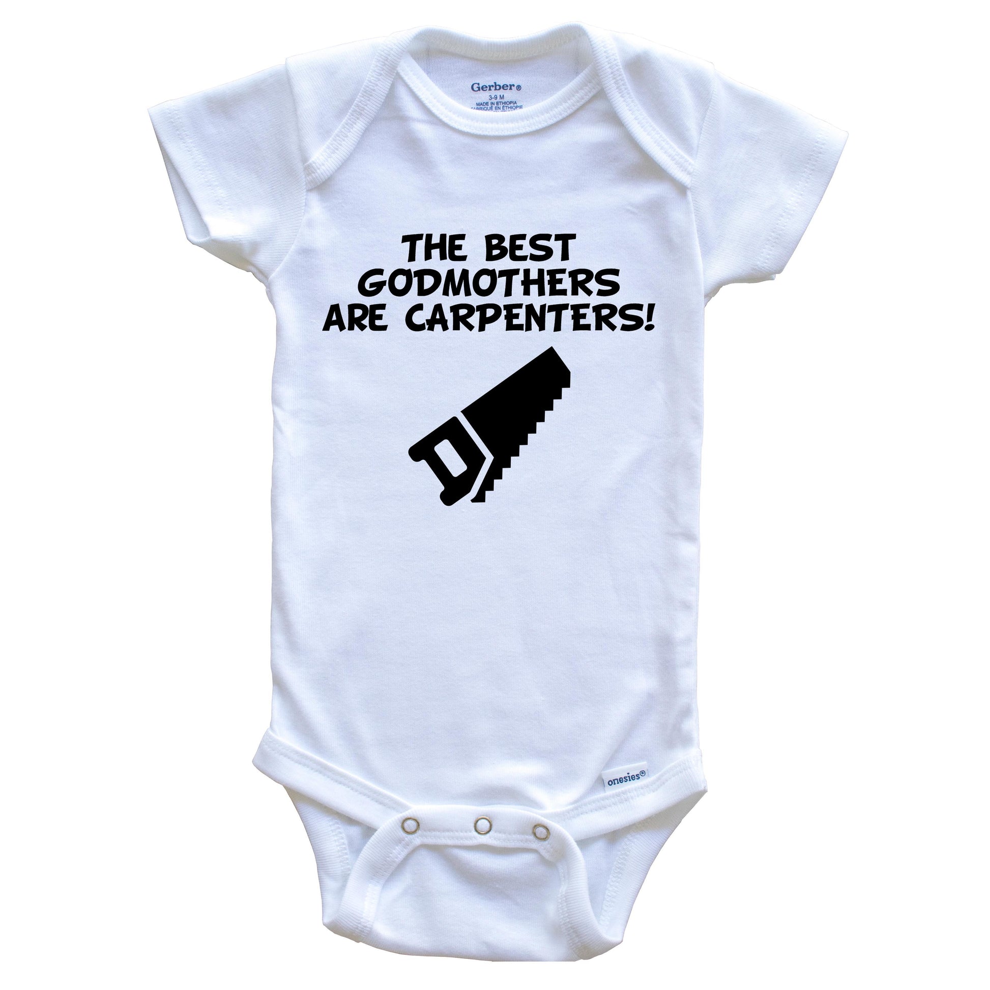 The Best Godmothers Are Carpenters Funny Godchild Baby Onesie