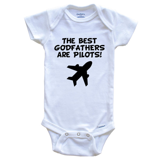 The Best Godfathers Are Pilots Funny Godchild Baby Onesie