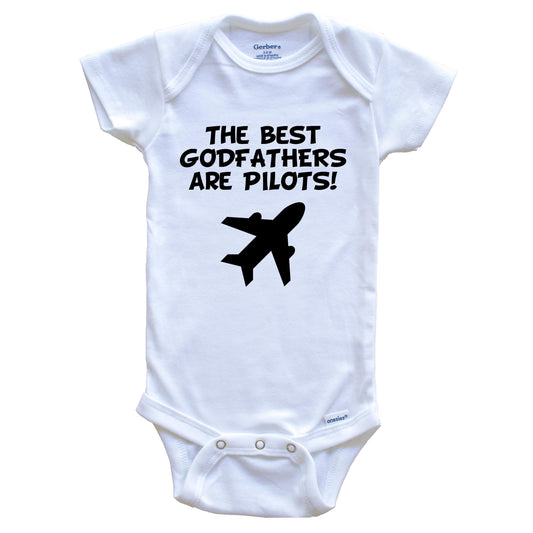 The Best Godfathers Are Pilots Funny Godchild Baby Onesie