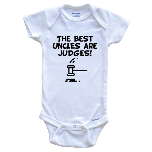 The Best Uncles Are Judges Funny Niece Nephew Baby Onesie