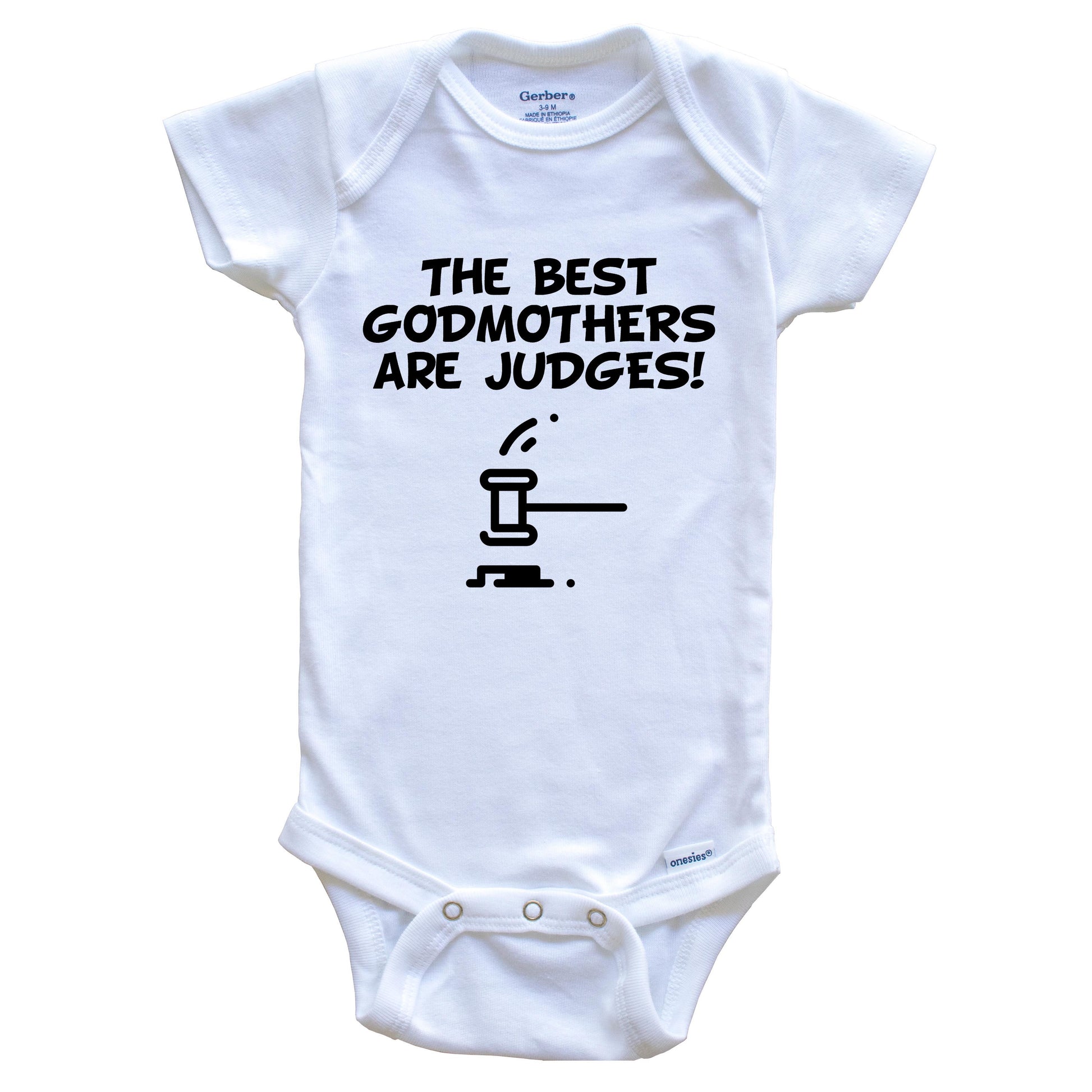 The Best Godmothers Are Judges Funny Godchild Baby Onesie
