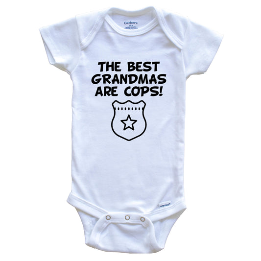 The Best Grandmas Are Cops Funny Grandchild Baby Onesie