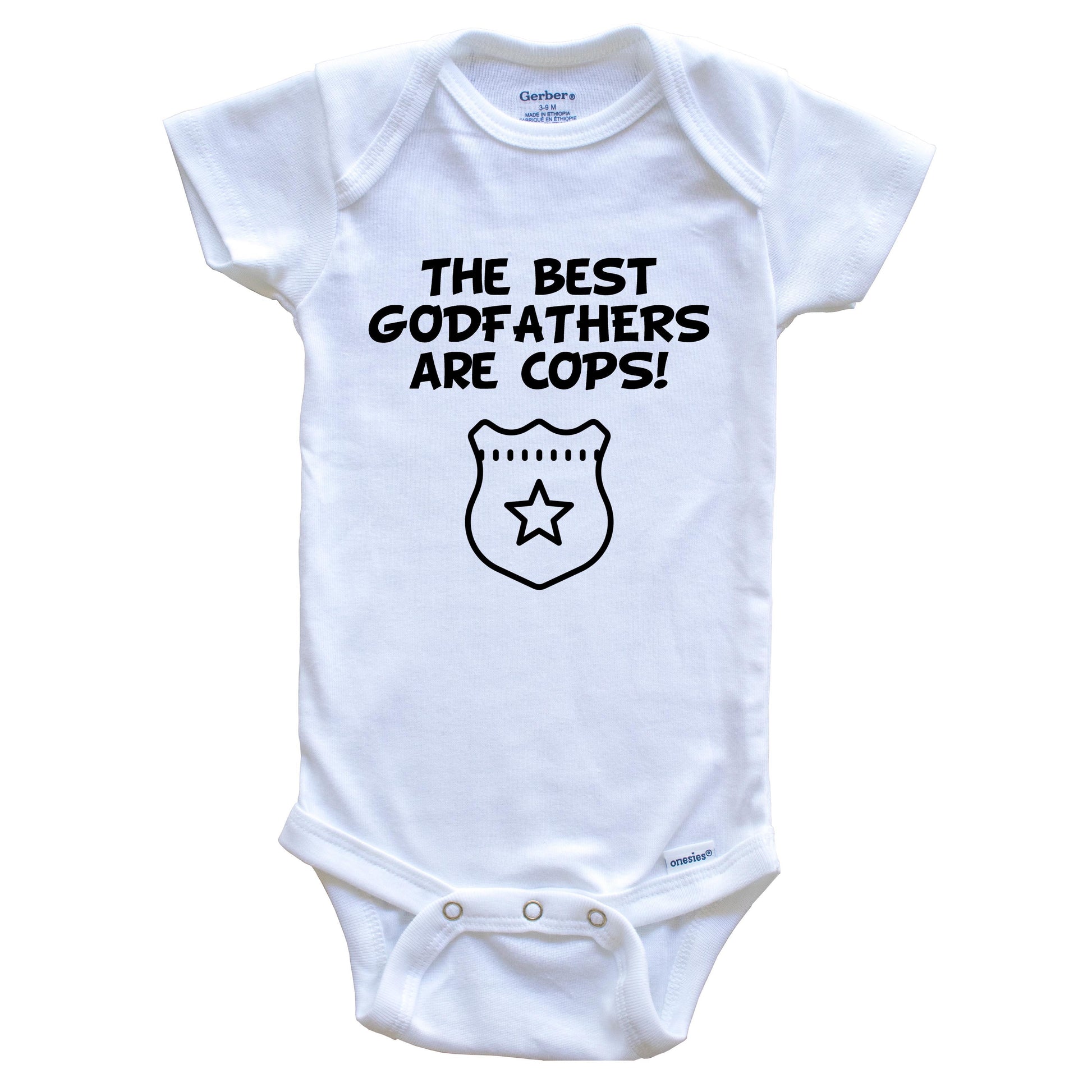 The Best Godfathers Are Cops Funny Godchild Baby Onesie