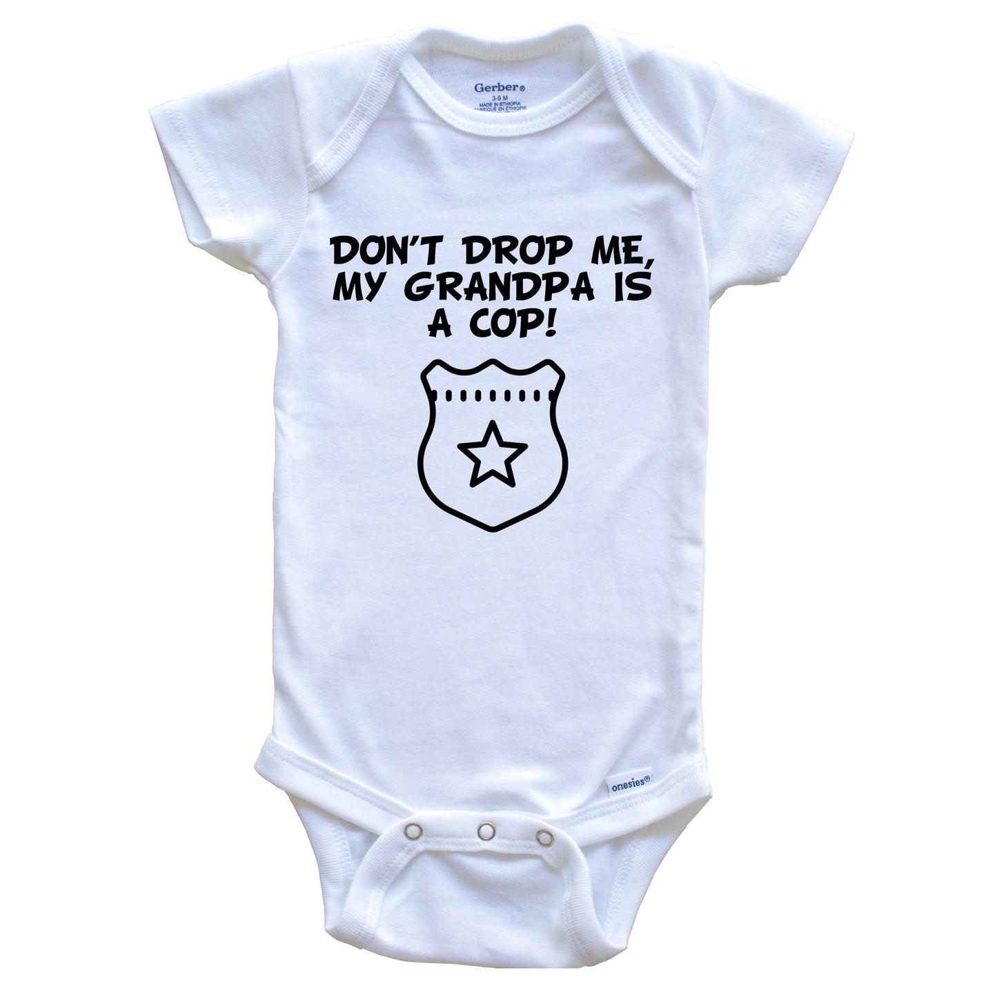Don't Drop Me My Grandpa Is A Cop Funny Police Baby Onesie