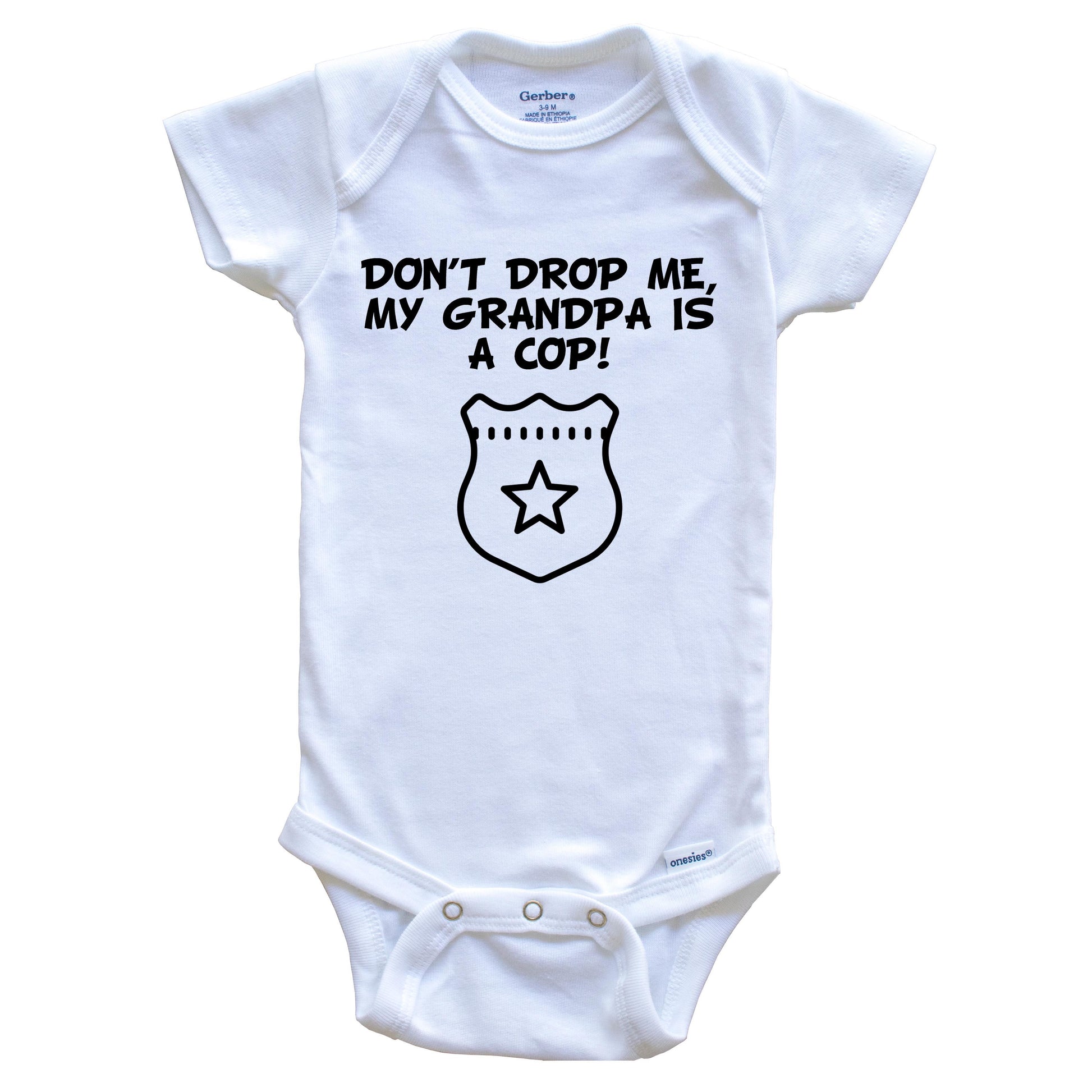 Don't Drop Me My Grandpa Is A Cop Funny Police Baby Onesie