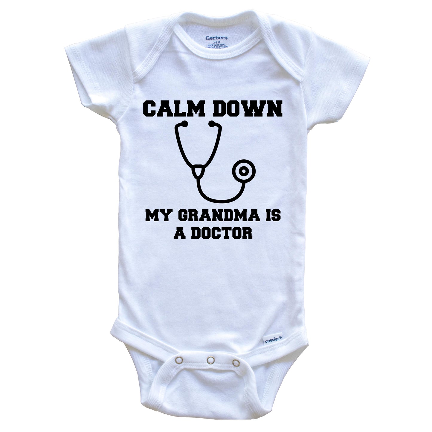 Calm Down My Grandma Is A Doctor Funny Baby Onesie - One Piece Baby Bodysuit