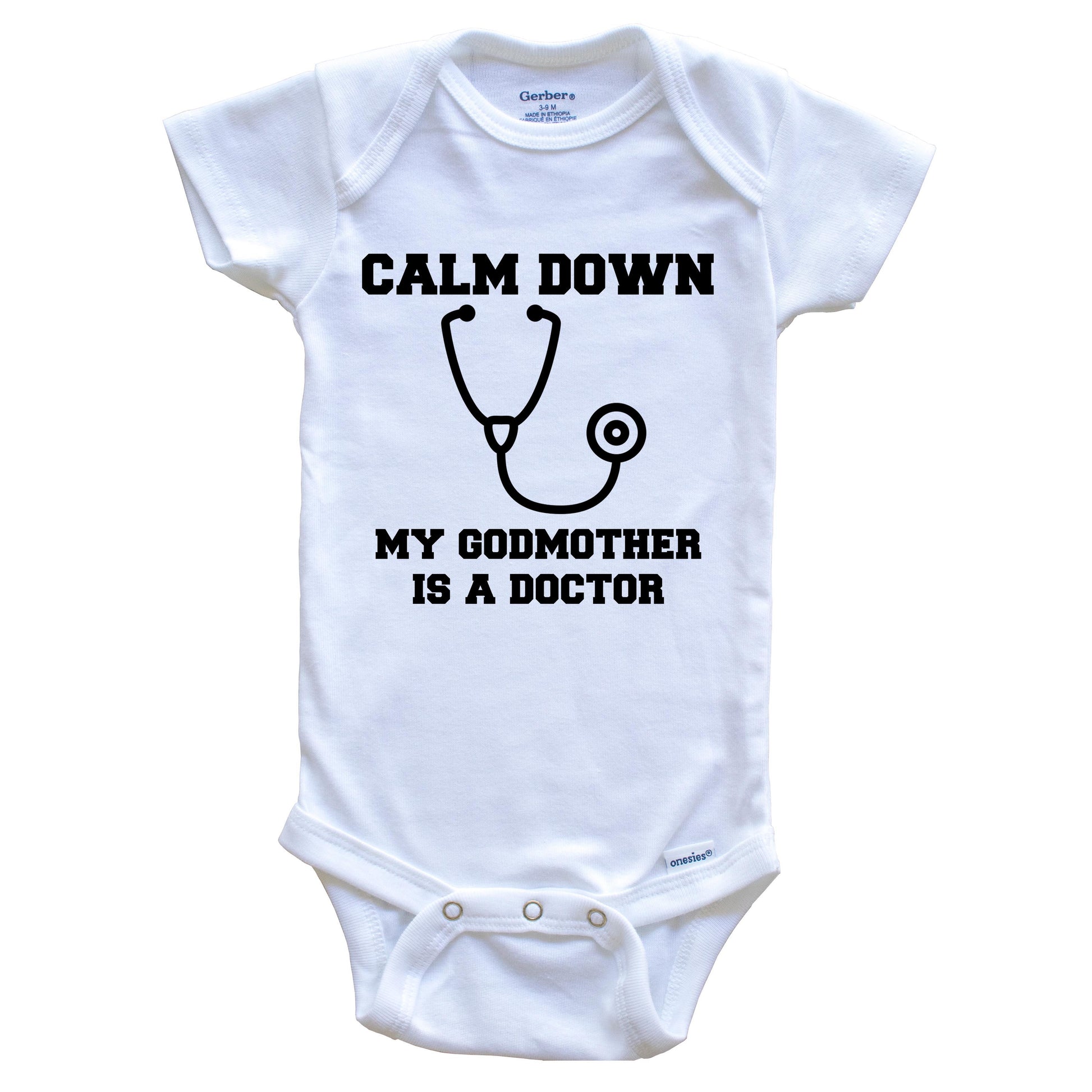 Calm Down My Godmother Is A Doctor Funny Baby Onesie - One Piece Baby Bodysuit