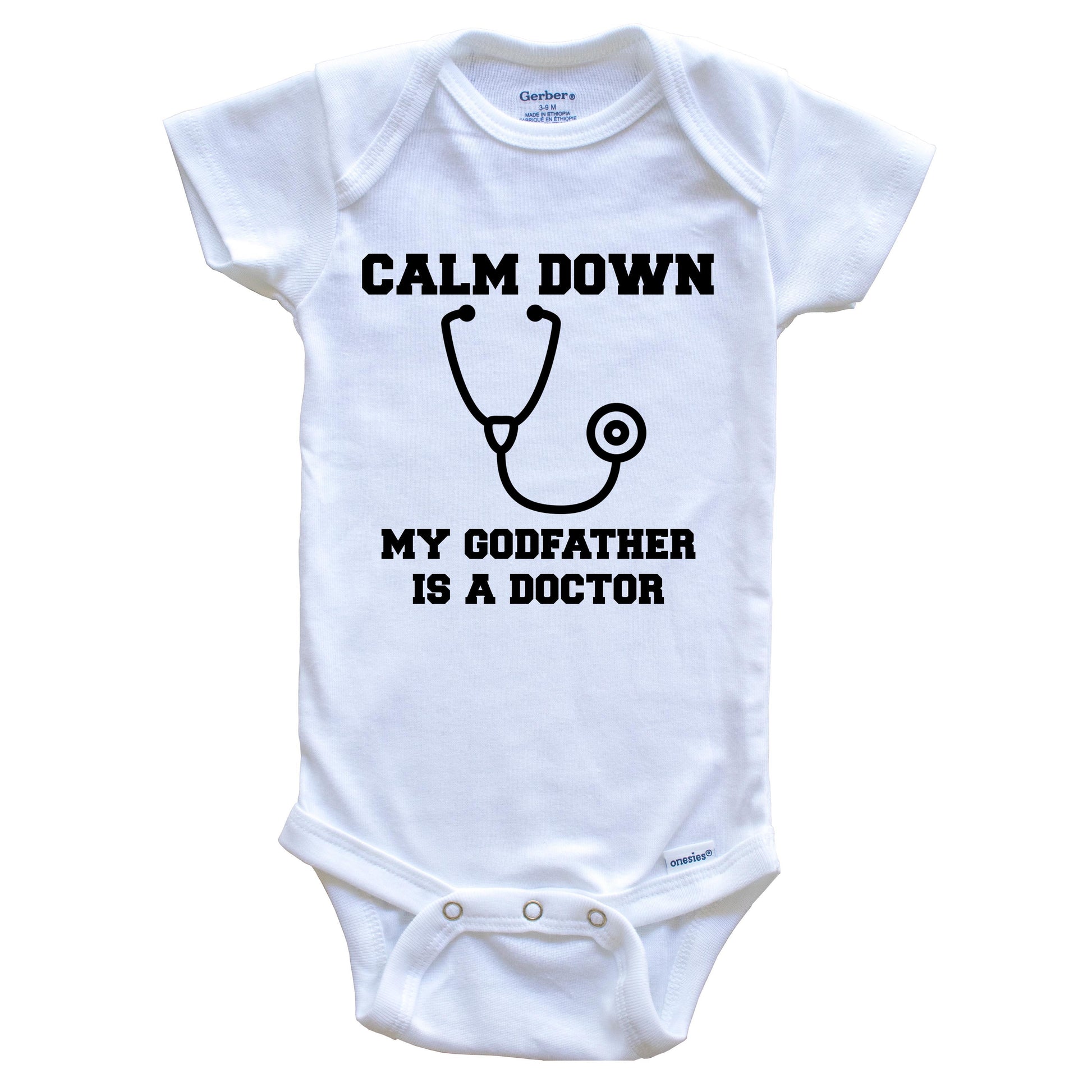 Calm Down My Godfather Is A Doctor Funny Baby Onesie - One Piece Baby Bodysuit