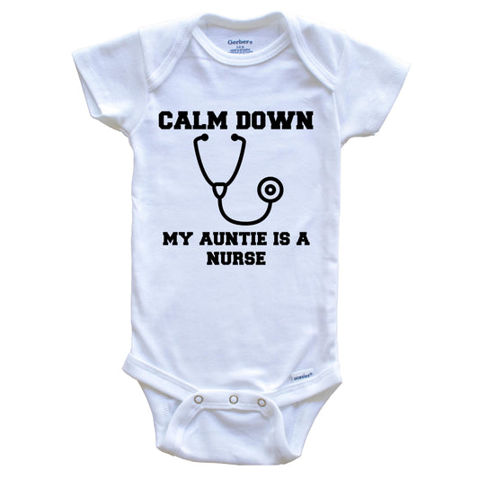 Calm Down My Auntie Is A Nurse Funny Baby Onesie - One Piece Baby Bodysuit