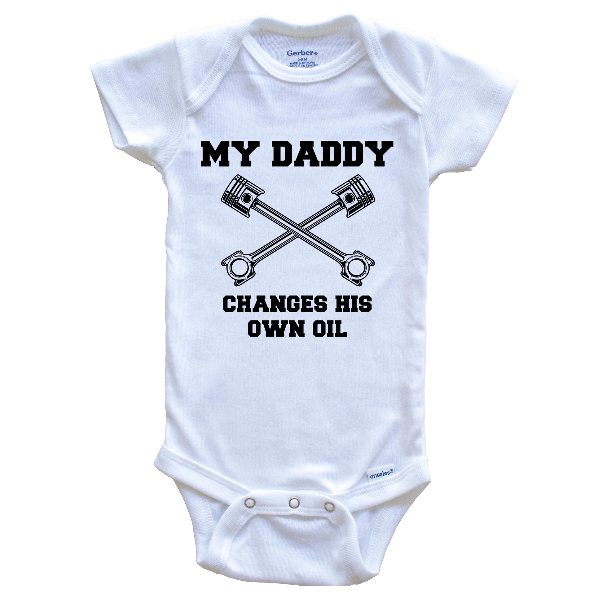 My Daddy Changes His Own Oil Funny Baby Onesie - One Piece Baby Bodysuit