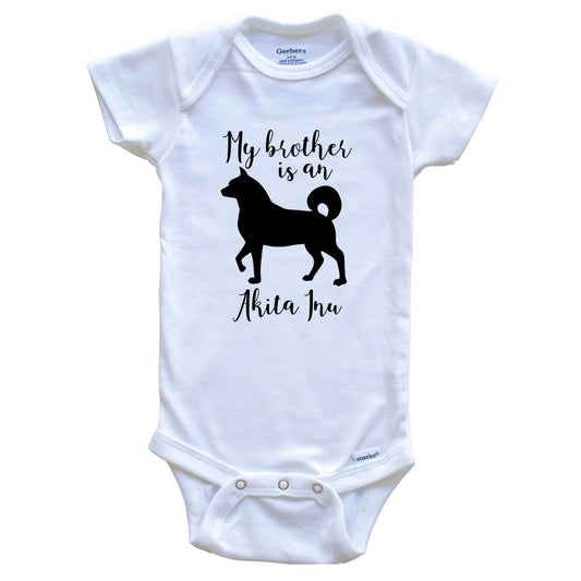 My Brother Is An Akita Inu Cute Dog Baby Onesie - Akita One Piece Baby Bodysuit