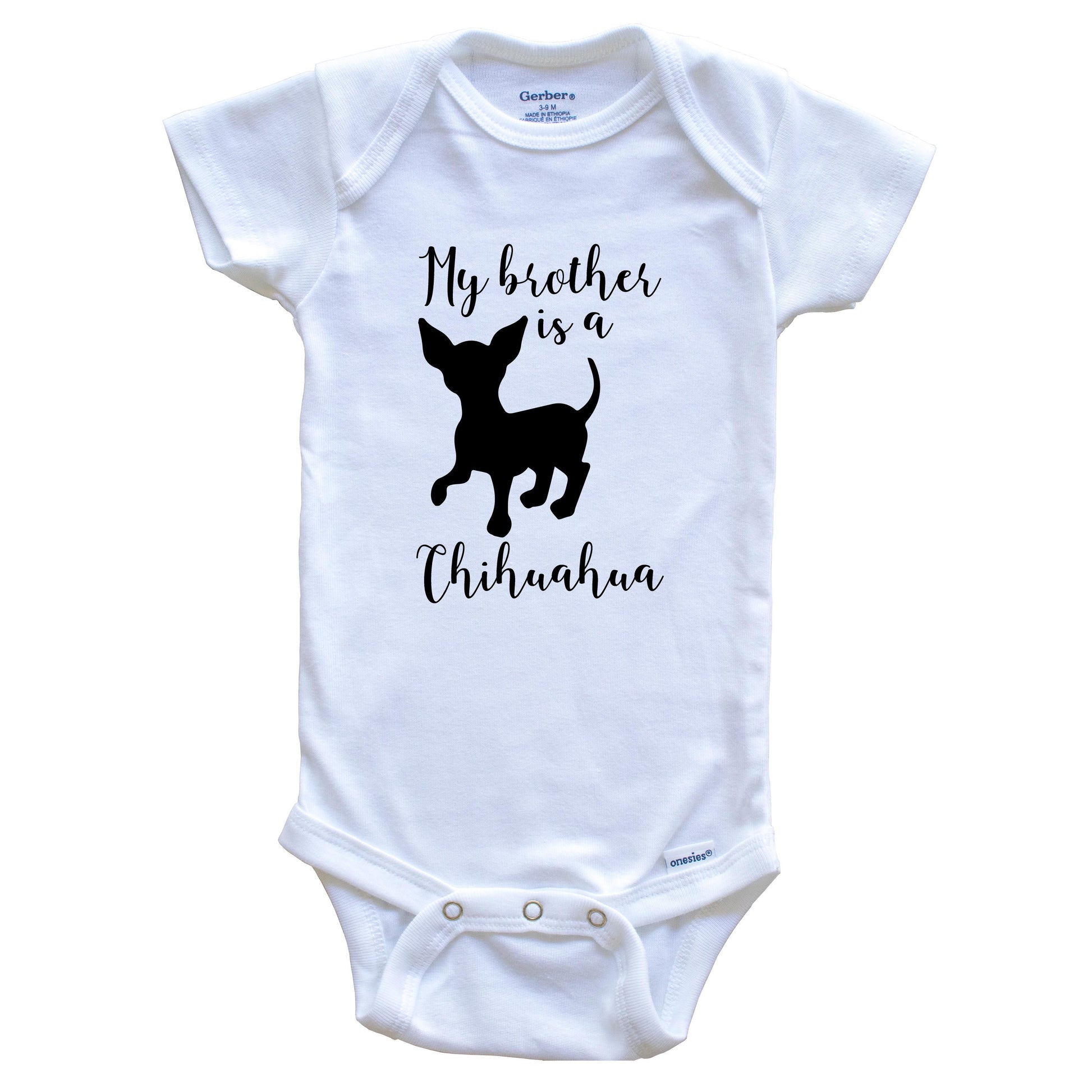 My Brother Is A Chihuahua Cute Dog Baby Onesie - Chihuahua One Piece Baby Bodysuit