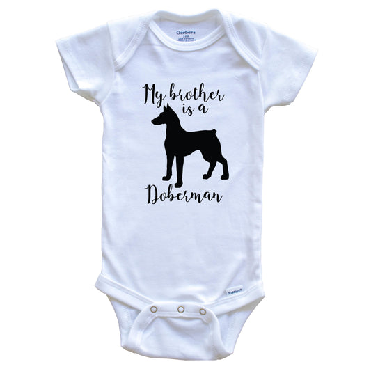 My Brother Is A DobermA Cute Dog Baby Onesie - DobermA One Piece Baby Bodysuit