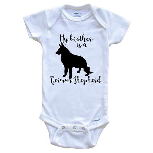 My Brother Is A German Shepherd Cute Dog Baby Onesie - German Shepherd One Piece Baby Bodysuit