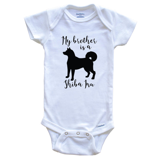 My Brother Is A Shiba Inu Cute Dog Baby Onesie - Shiba Inu One Piece Baby Bodysuit