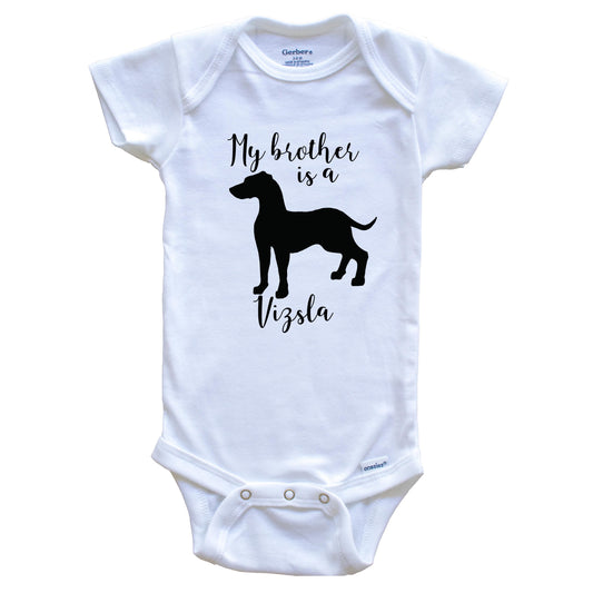 My Brother Is A Vizsla Cute Dog Baby Onesie - Vizsla One Piece Baby Bodysuit