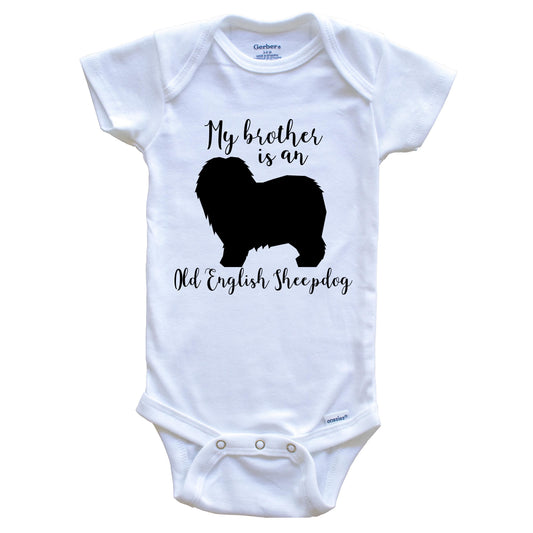My Brother Is An Old English Sheepdog Cute Dog Baby Onesie - Old English Sheepdog One Piece Baby Bodysuit