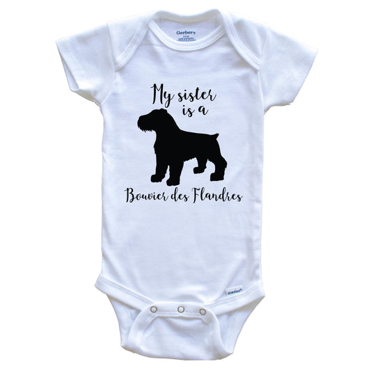 My Sister Is A Bouvier des Flandres Cute Dog Baby Onesie - Bouvier des Flandres One Piece Baby Bodysuit