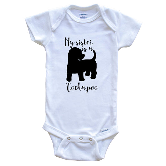 My Sister Is A Cockapoo Cute Dog Baby Onesie - Cockapoo One Piece Baby Bodysuit