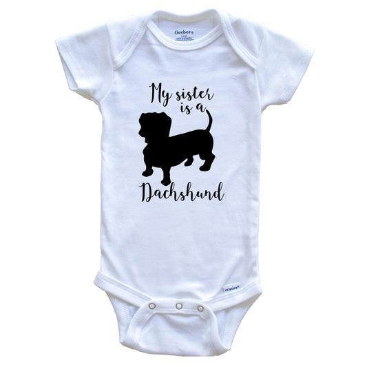 My Sister Is A Dachshund Cute Dog Baby Onesie - Doxen One Piece Baby Bodysuit