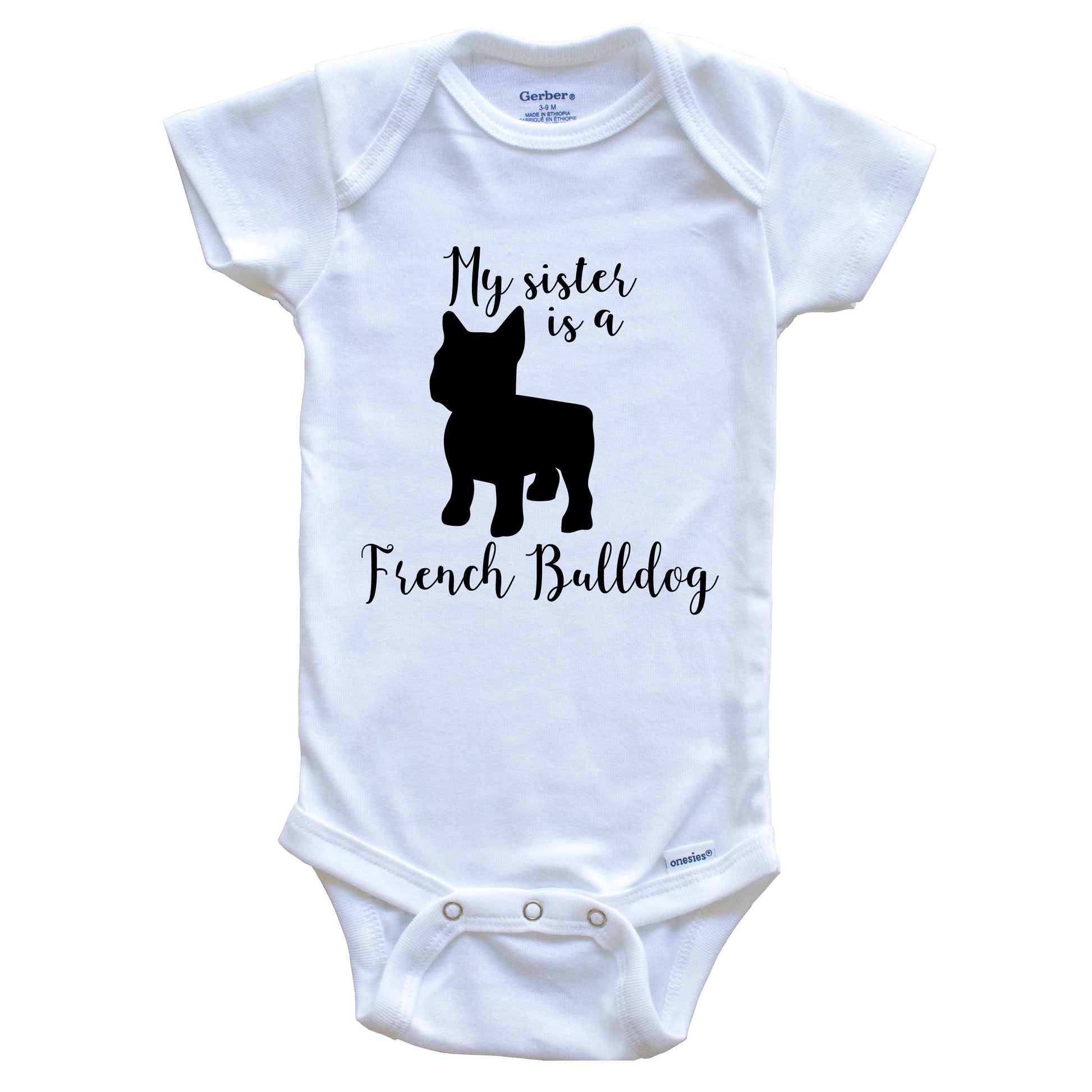 My Sister Is A French Bulldog Cute Dog Baby Onesie - Frenchie One Piece Baby Bodysuit