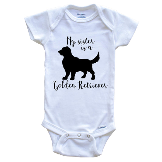 My Sister Is A Golden Retriever Cute Dog Baby Onesie - Golden Retriever One Piece Baby Bodysuit