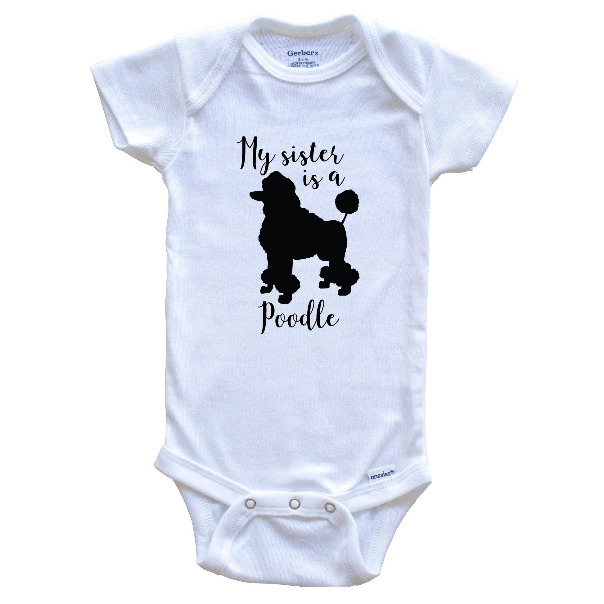My Sister Is A Poodle Cute Dog Baby Onesie - Poodle One Piece Baby Bodysuit
