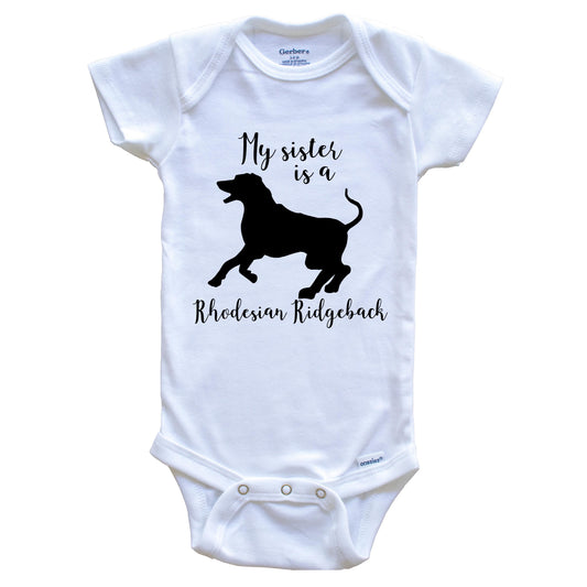 My Sister Is A Rhodesian Ridgeback Cute Dog Baby Onesie - Rhodesian Ridgeback One Piece Baby Bodysuit