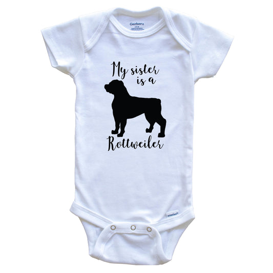 My Sister Is A Rottweiler Cute Dog Baby Onesie - Rottweiler One Piece Baby Bodysuit