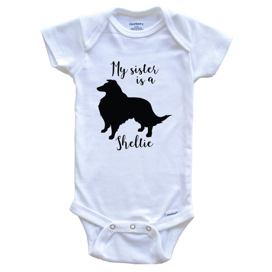 My Sister Is A Sheltie Cute Dog Baby Onesie - Sheltie One Piece Baby Bodysuit