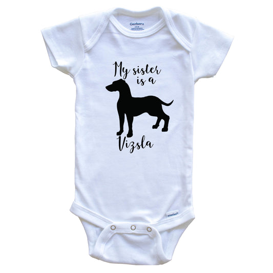 My Sister Is A Vizsla Cute Dog Baby Onesie - Vizsla One Piece Baby Bodysuit