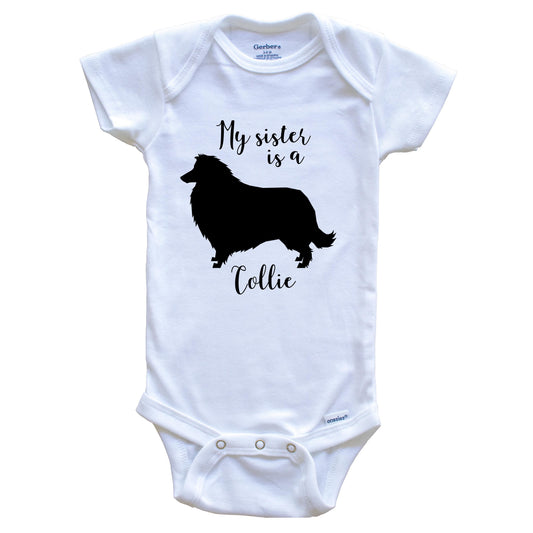 My Sister Is A Collie Cute Dog Baby Onesie - Collie One Piece Baby Bodysuit