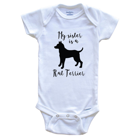 My Sister Is A Rat Terrier cute Dog Baby Onesie - Rat Terrier One Piece Baby Bodysuit