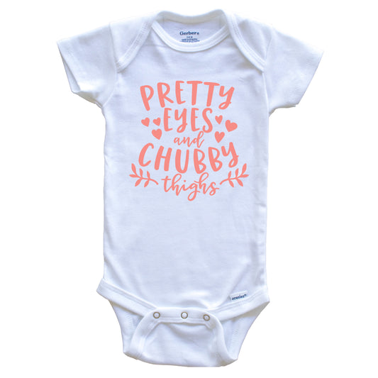 Pretty Eyes and Chubby Thighs Funny Baby Girl Cute Baby Onesie - Baby Bodysuit