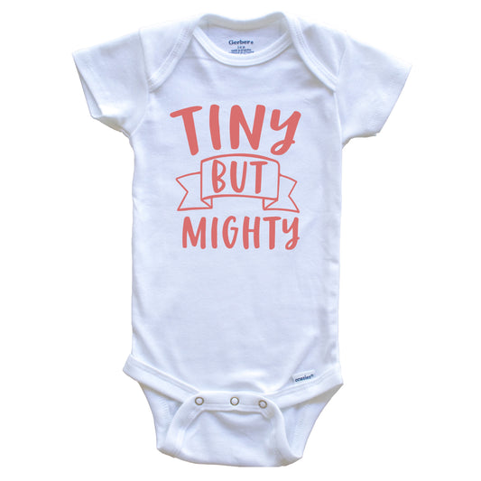 Tiny But Mighty Cute Baby Onesie - Baby Bodysuit
