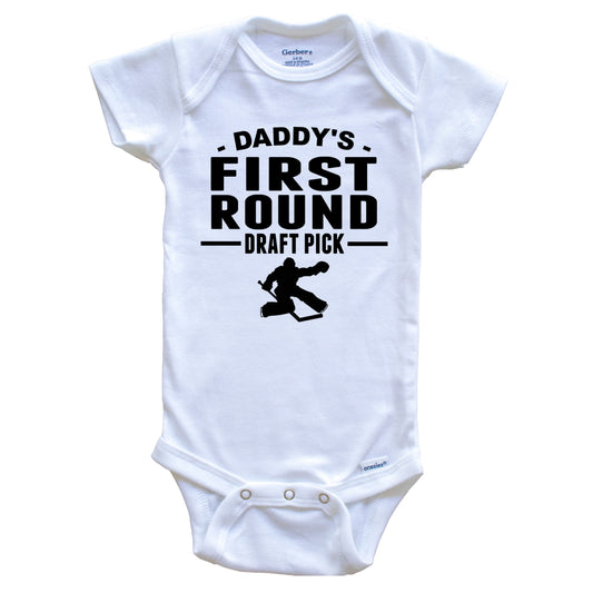 Hockey Onesie - Daddy's First Round Draft Pick Goalie First Child Baby Onesie