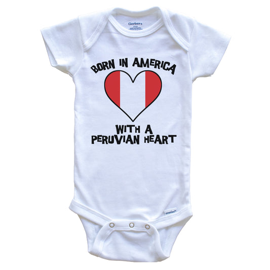 Born In America With A Peruvian Heart Baby Onesie Peru Flag Baby Bodysuit