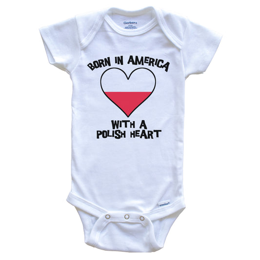 Born In America With A Polish Heart Baby Onesie Poland Flag Baby Bodysuit