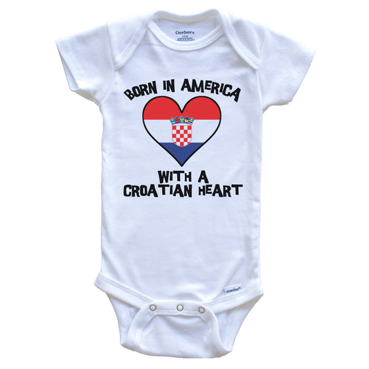 Born In America With A Croatian Heart Baby Onesie Croatia Flag Baby Bodysuit