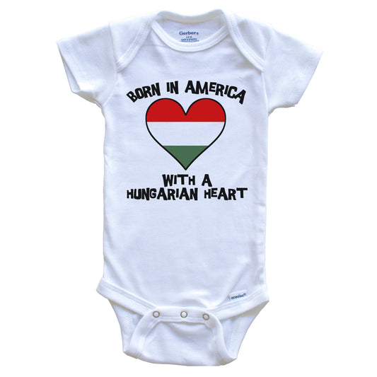 Born In America With A Hungarian Heart Baby Onesie Hungary Flag Baby Bodysuit