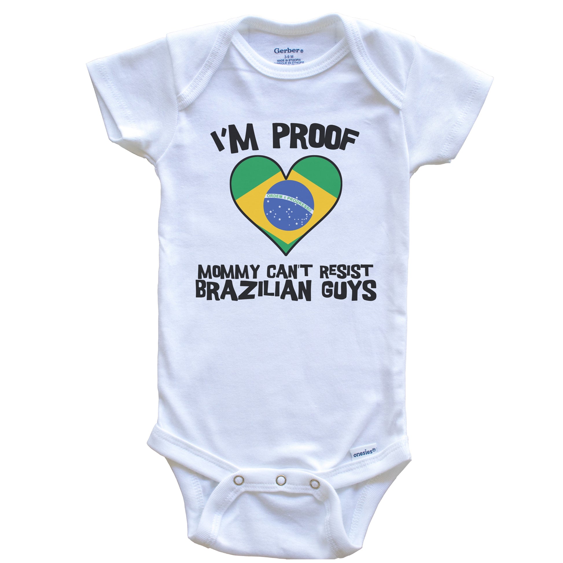 I'm Proof Mommy Can't Resist Brazilian Guys Brazil Flag Heart Baby Onesie