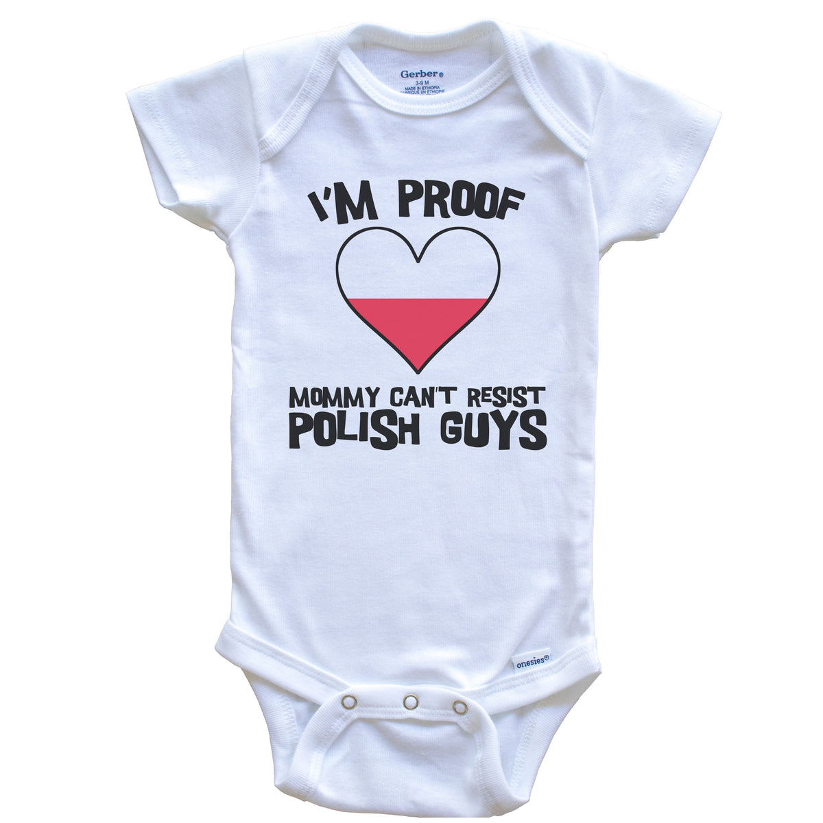 I'm Proof Mommy Can't Resist Polish Guys Poland Flag Heart Baby Onesie