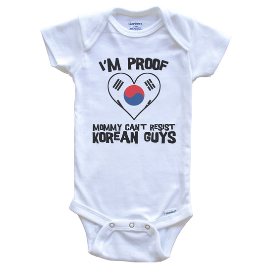 I'm Proof Mommy Can't Resist Korean Guys South Korea Flag Heart Baby Onesie