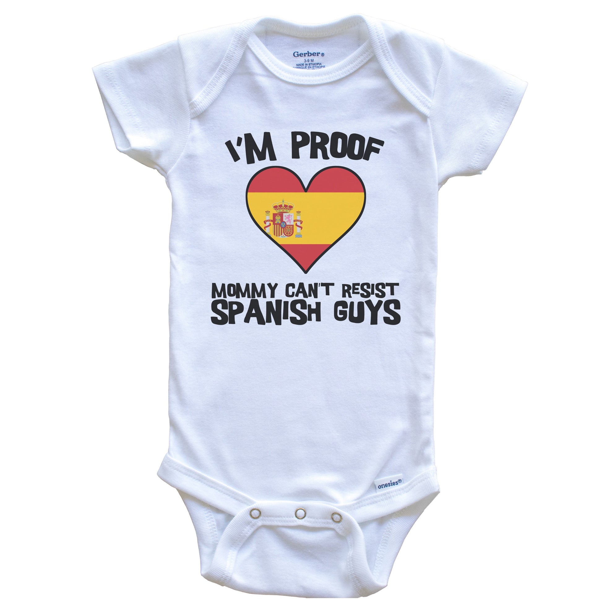 I'm Proof Mommy Can't Resist Spanish Guys Spain Flag Heart Baby Onesie