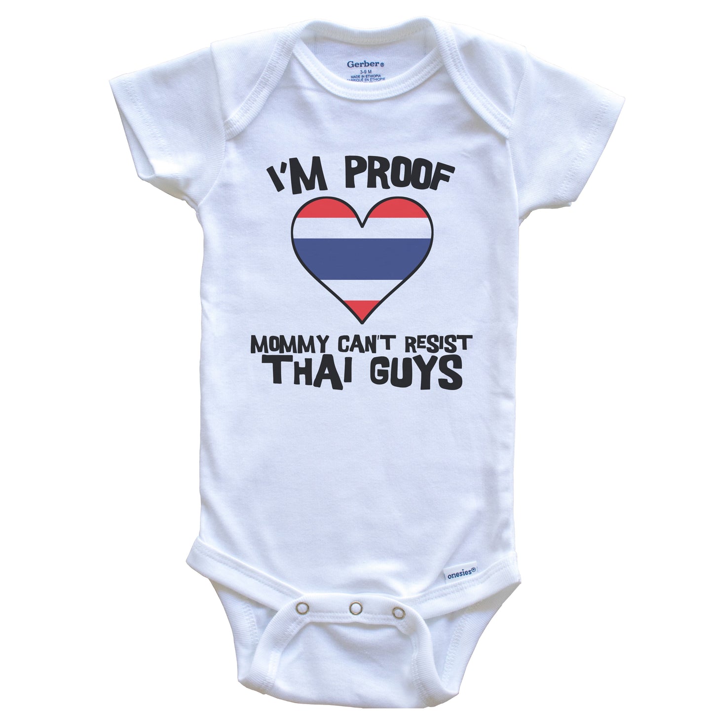I'm Proof Mommy Can't Resist Thai Guys Thailand Flag Heart Baby Onesie