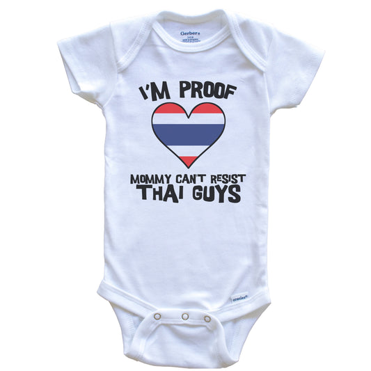 I'm Proof Mommy Can't Resist Thai Guys Thailand Flag Heart Baby Onesie