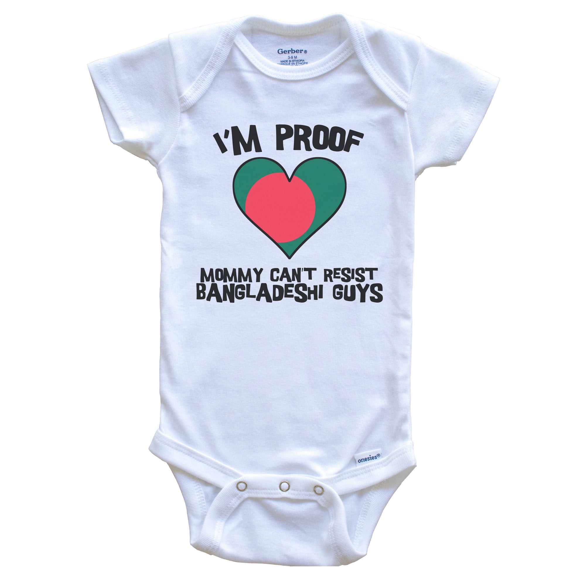 I'm Proof Mommy Can't Resist Bangladeshi Guys Bangladesh Flag Heart Baby Onesie