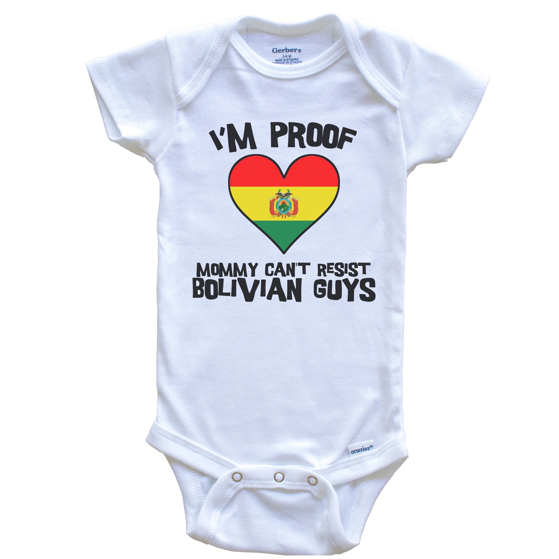 I'm Proof Mommy Can't Resist Bolivian Guys Bolivia Flag Heart Baby Onesie