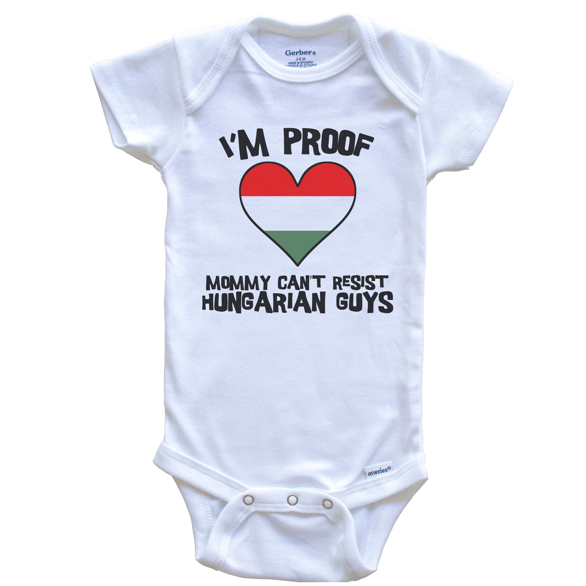 I'm Proof Mommy Can't Resist Hungarian Guys Hungary Flag Heart Baby Onesie