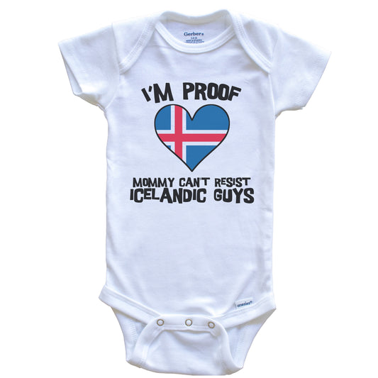 I'm Proof Mommy Can't Resist Icelandic Guys Iceland Flag Heart Baby Onesie